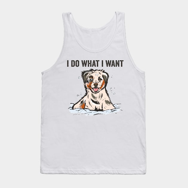 I Do What I Want Funny Australian Shepherd Tank Top by Visual Vibes